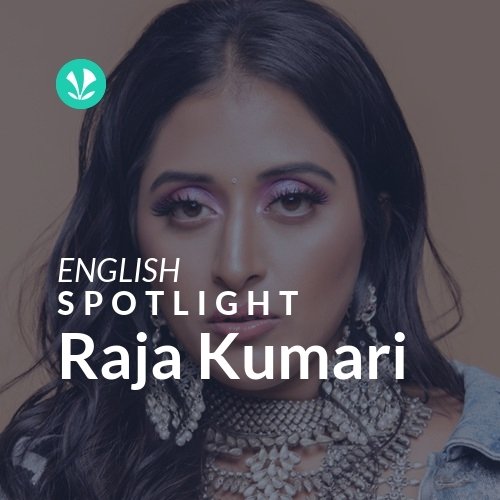 Raja Kumari - Spotlight - Latest English Songs Online - JioSaavn