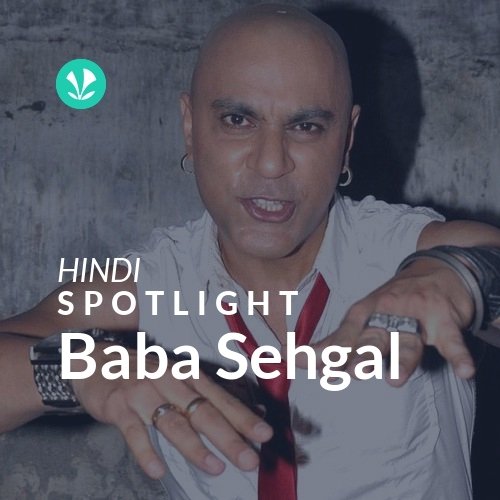Baba Sehgal - Spotlight