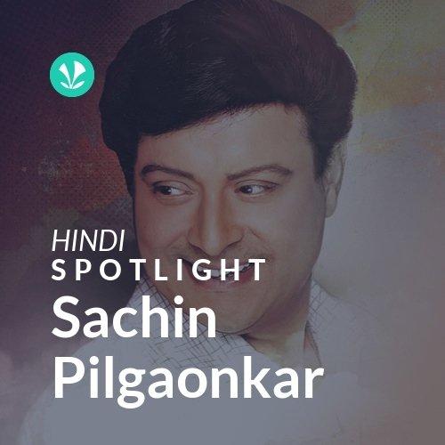 Sachin Pilgaonkar - Spotlight