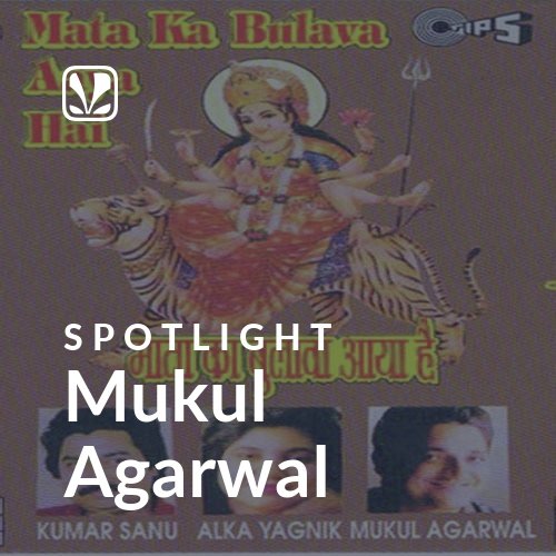 Mukul Agarwal - Spotlight