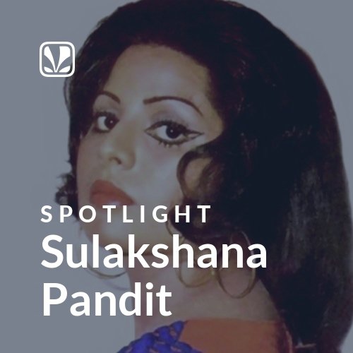 Sulakshana Pandit - Spotlight