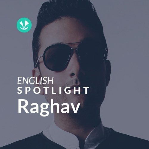 Raghav - Spotlight