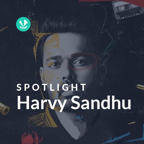 Harvy Sandhu - Spotlight