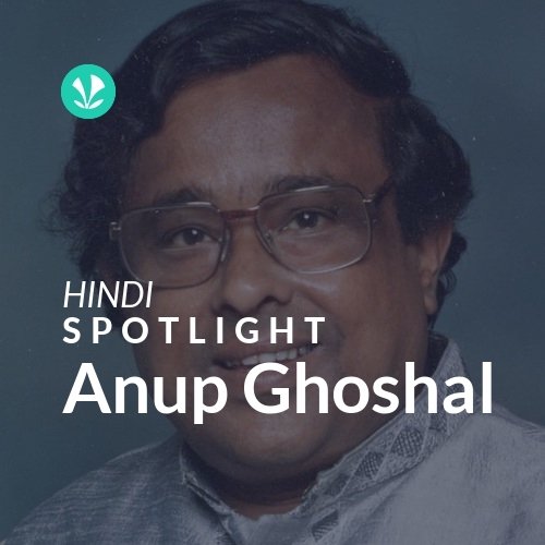 Anup Ghoshal - Spotlight