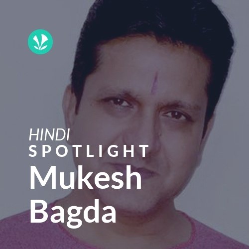 Mukesh Bagda - Spotlight