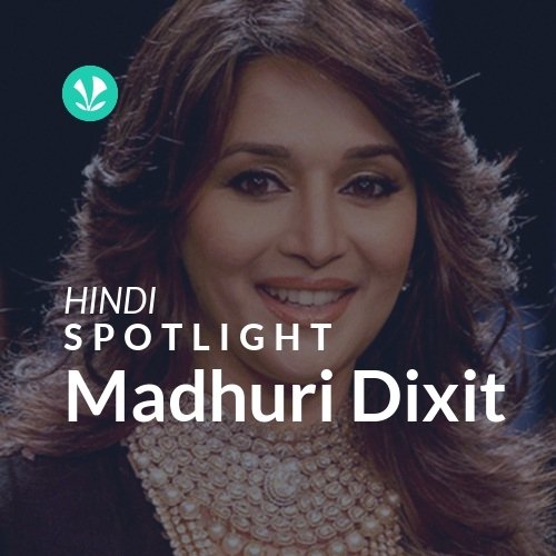 Madhuri Dixit - Spotlight