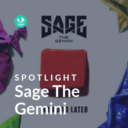 Sage The Gemini - Spotlight