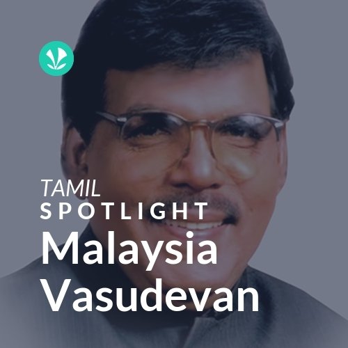 Malaysia Vasudevan - Spotlight