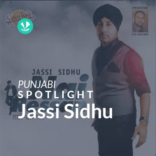 Jassi Sidhu - Spotlight