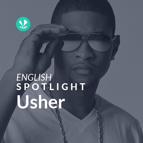 Usher Spotlight Latest Songs Online JioSaavn