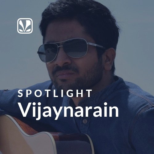 Vijaynarain - Spotlight