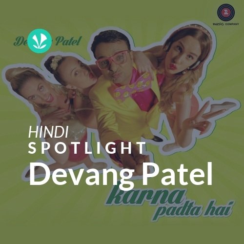 Devang Patel - Spotlight