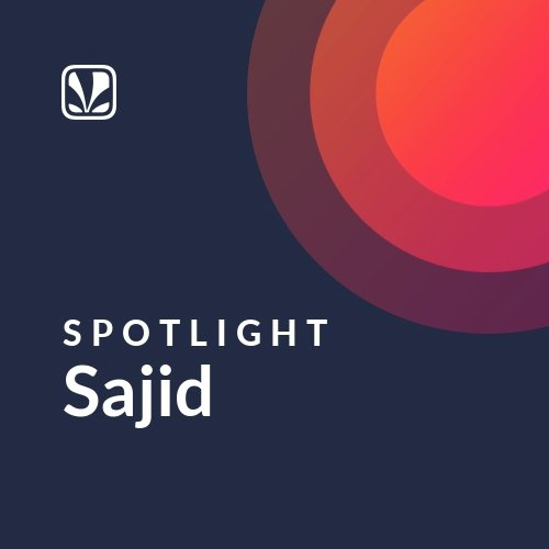Sajid - Spotlight