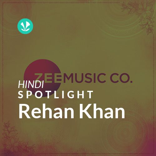 Rehan Khan - Spotlight