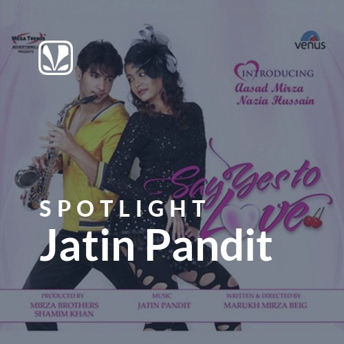 Jatin Pandit - Spotlight