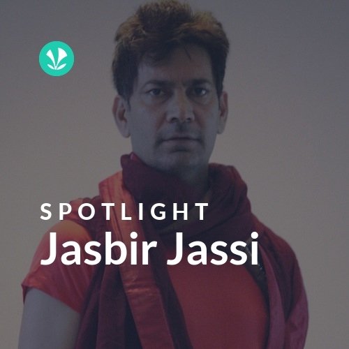 Jasbir Jassi - Spotlight