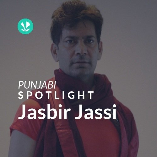 Jasbir Jassi - Spotlight