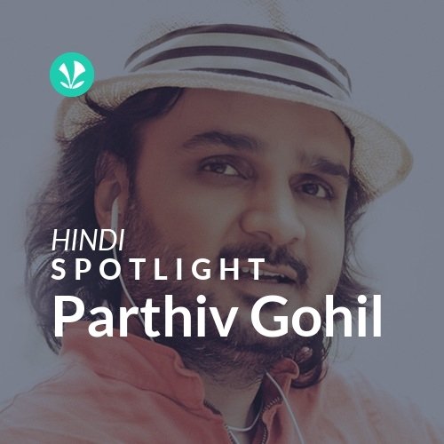 Parthiv Gohil - Spotlight