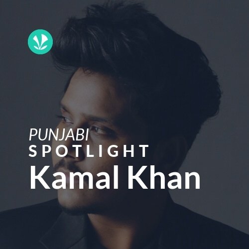 Kamal Khan - Spotlight