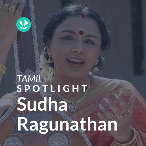 Sudha Ragunathan - Spotlight