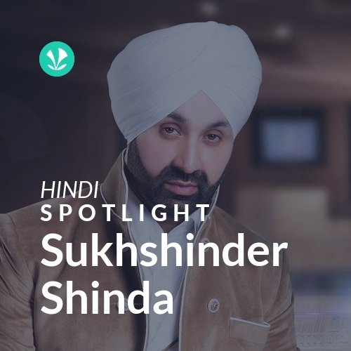 Sukhshinder Shinda - Spotlight