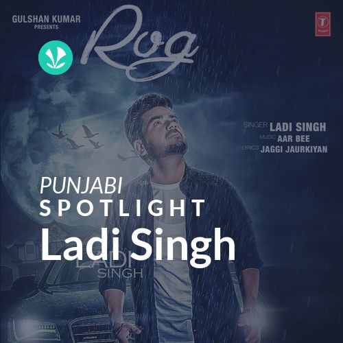 Ladi Singh - Spotlight