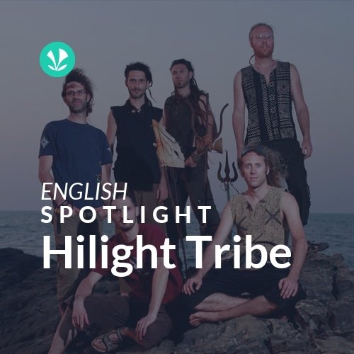 Hilight Tribe - Spotlight