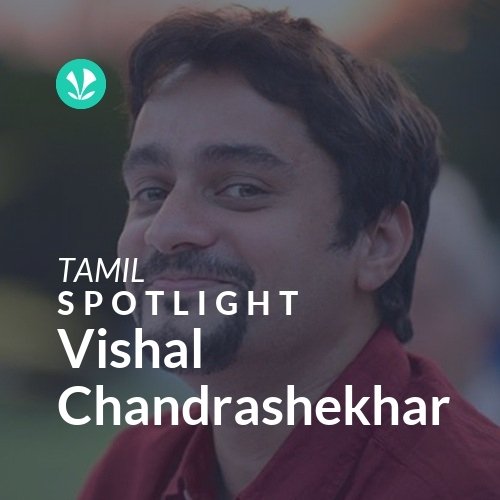 Vishal Chandrashekhar - Spotlight