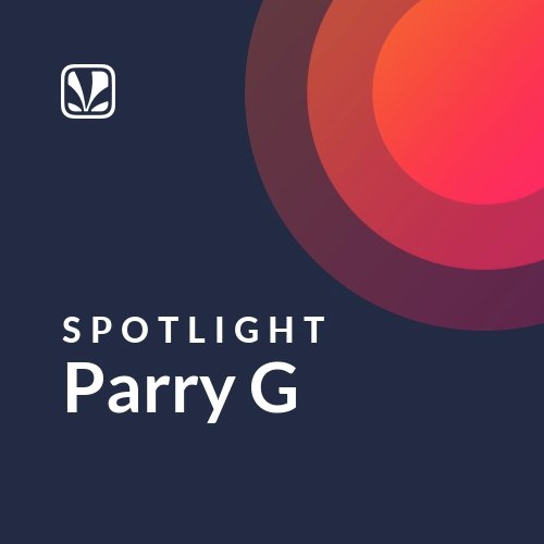 Parry G - Spotlight