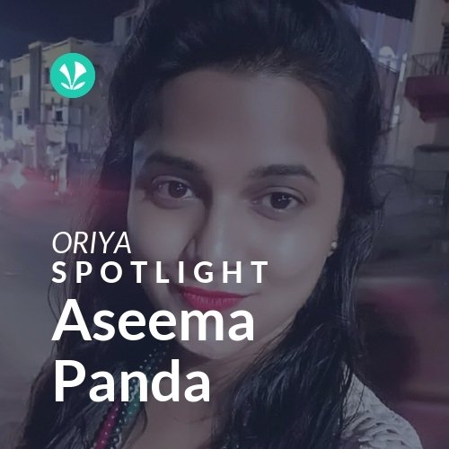 Aseema Panda - Spotlight