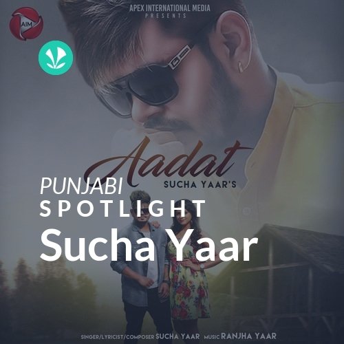 Sucha Yaar - Spotlight - Latest Punjabi Songs Online - JioSaavn