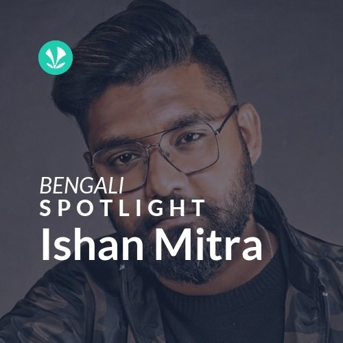 Ishan Mitra - Spotlight