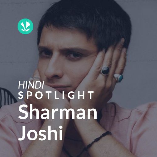 Sharman Joshi - Spotlight
