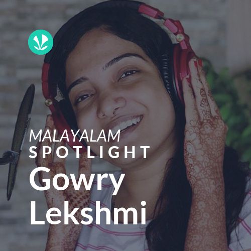 Gowry Lekshmi - Spotlight