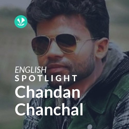 Chandan Chanchal - Spotlight