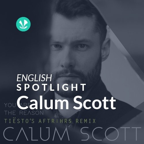 Calum Scott - Spotlight - Latest Songs Online - JioSaavn