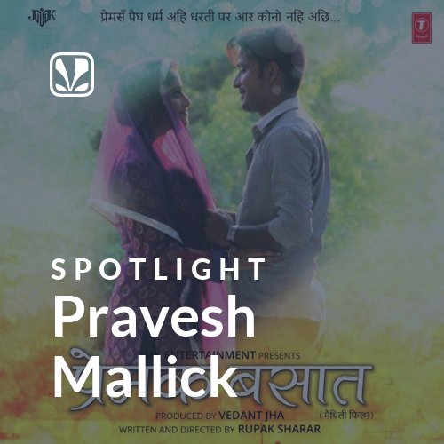 Pravesh Mallick - Spotlight