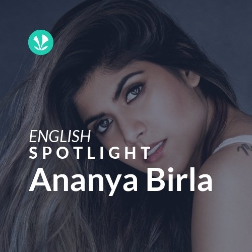 Ananya Birla - Spotlight