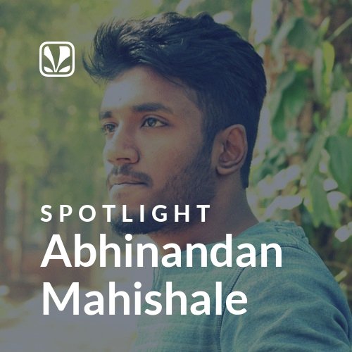 Abhinandan Mahishale - Spotlight