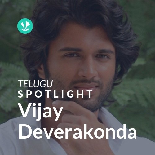 Vijay Deverakonda - Spotlight