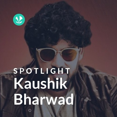 Kaushik Bharwad - Spotlight