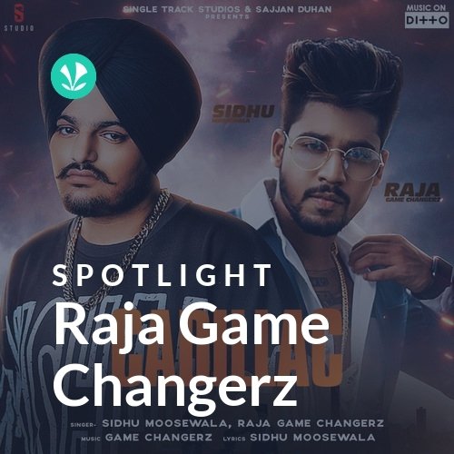 Raja Game Changerz Spotlight Latest Punjabi Songs Online JioSaavn