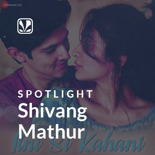 Shivang Mathur - Spotlight