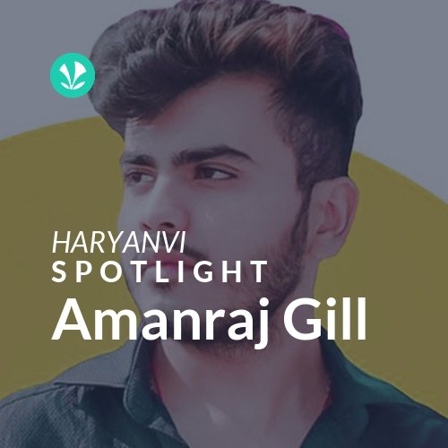Amanraj Gill - Spotlight
