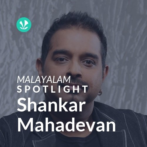 Shankar Mahadevan - Spotlight
