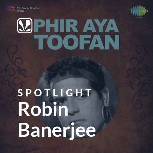 Robin Banerjee - Spotlight