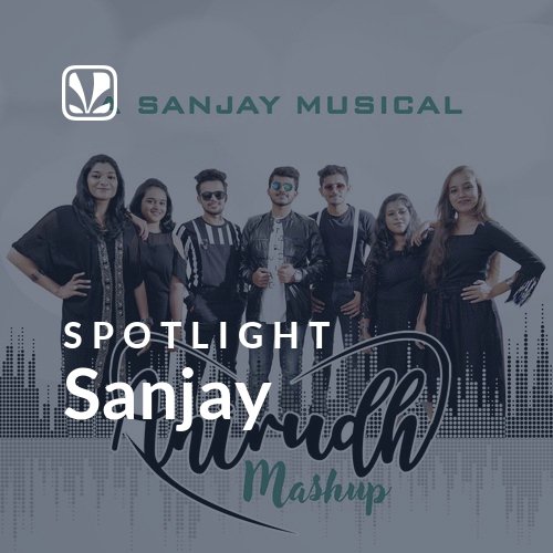 Sanjay - Spotlight