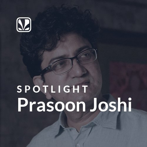 Prasoon Joshi - Spotlight