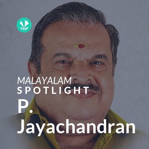 P. Jayachandran - Spotlight