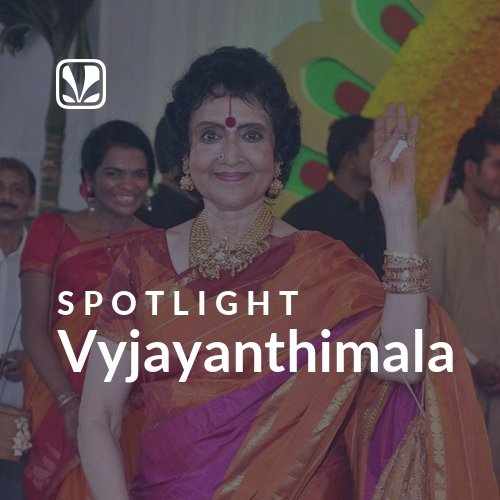 Vyjayanthimala - Spotlight